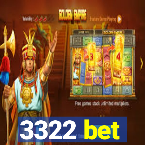 3322 bet